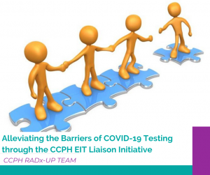 Alleviating the Barriers of COVID-19 Testing through the CCPH EIT Liaison Initiative | CCPH